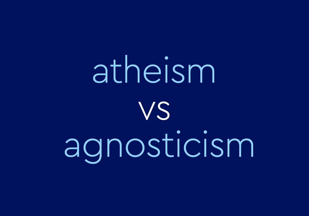 Atheism Vs Agnosticism What S The Difference