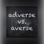 chalkboard, averse, adverse