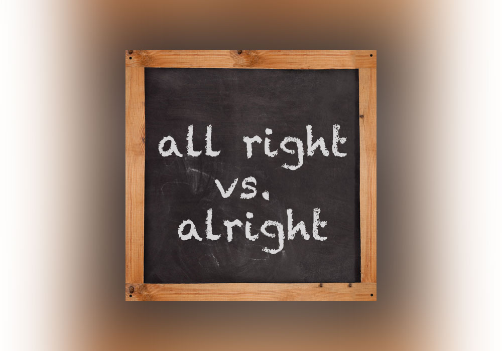 Alright Vs All Right Everything After Z By Dictionary Com