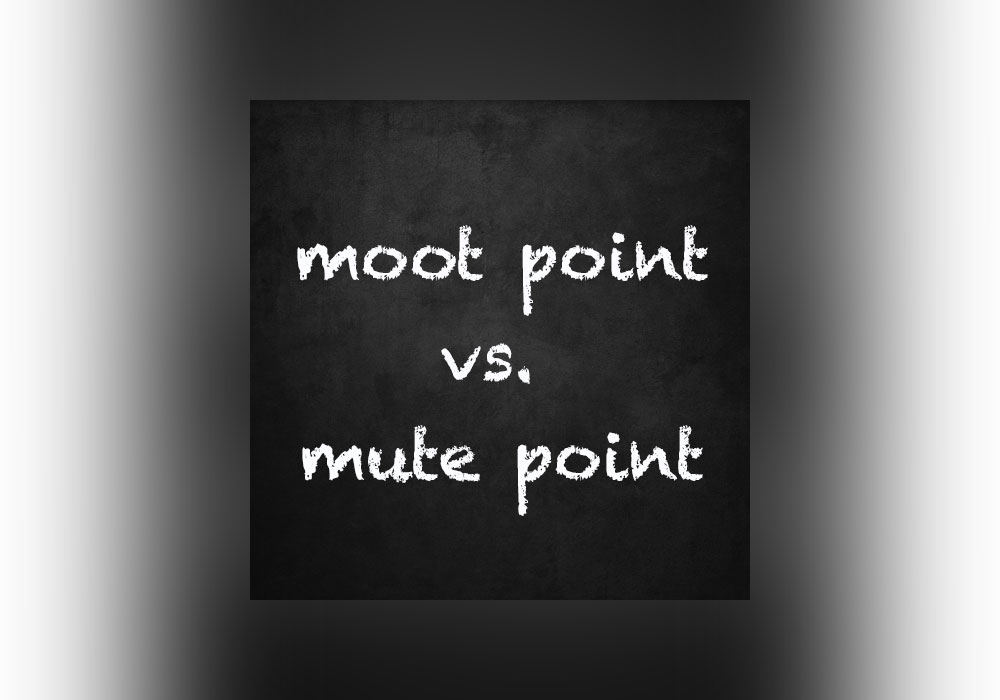 Moot Point Vs Mute Point Everything After Z By Dictionary