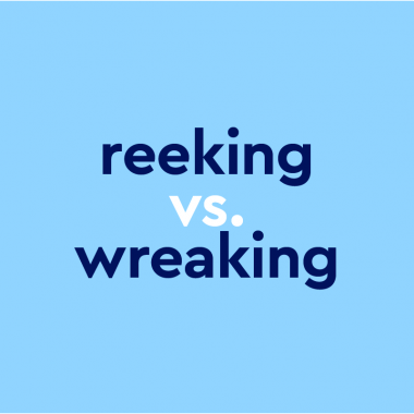 text that says reeking vs. wreaking, on a light blue background