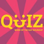 Unwind Your Corybantic Mind With This Week’s Quiz!