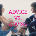 Advice vs. Advise