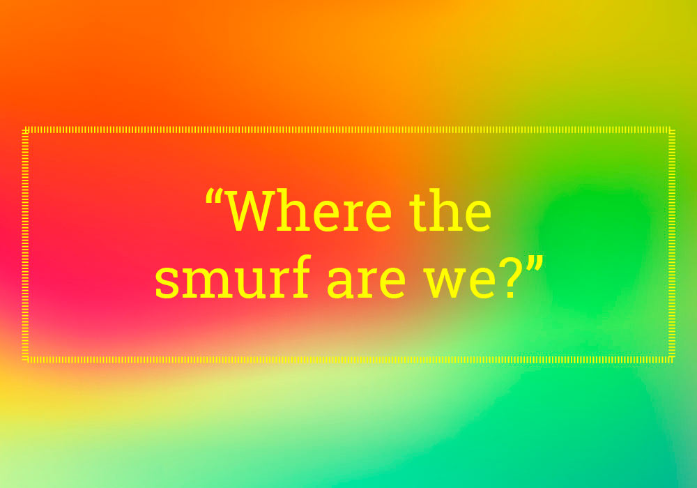 BLURGH! You Fracking Smeghead!