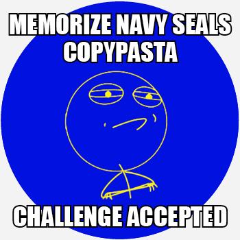Copypasta – Navy Seal Copypasta
