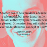 18 Fatherhood Quotes Better Than A Dad Joke