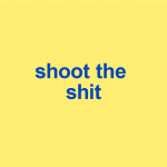 shoot the shit Meaning & Origin | Slang by Dictionary.com
