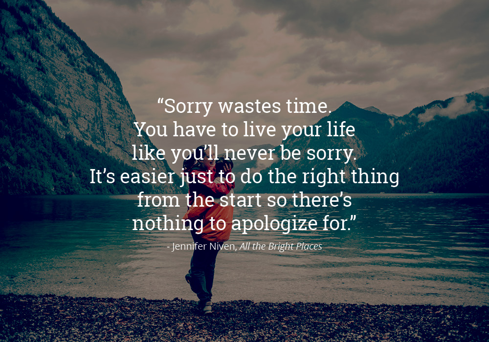 Sorry Not Sorry Quotes About Apologizing Everything After Z By