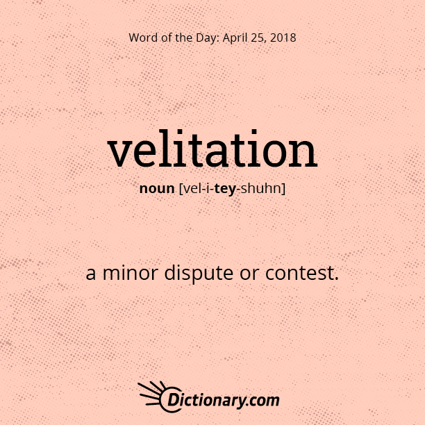 Word of the Day - velitation | Dictionary.com