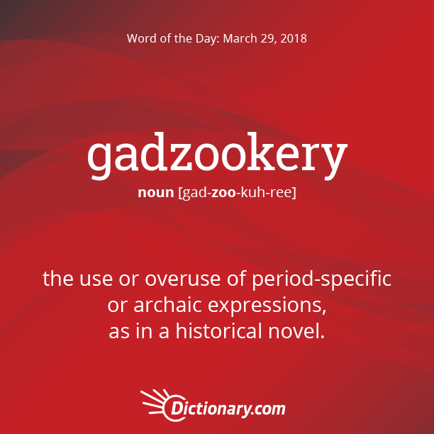 Word of the Day - gadzookery | Dictionary.com