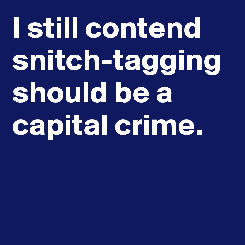snitchtagging Meaning & Origin Slang by