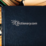 We’ve Added Over 300 New Words To Dictionary.com!