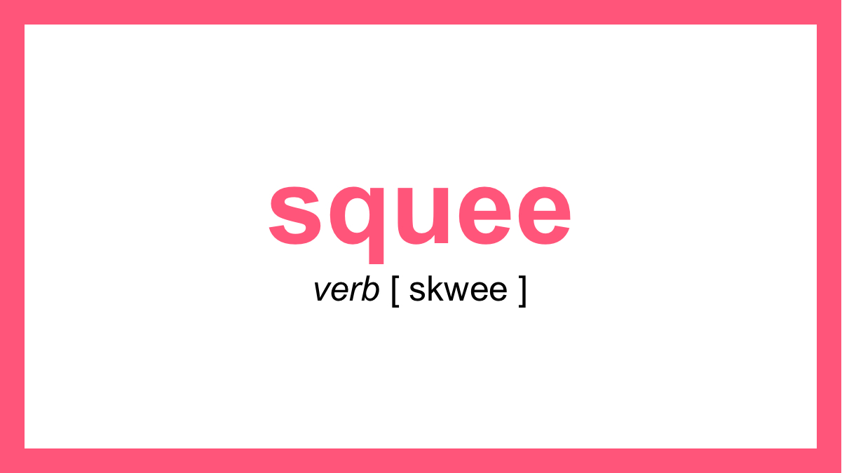 Word of the Day squee