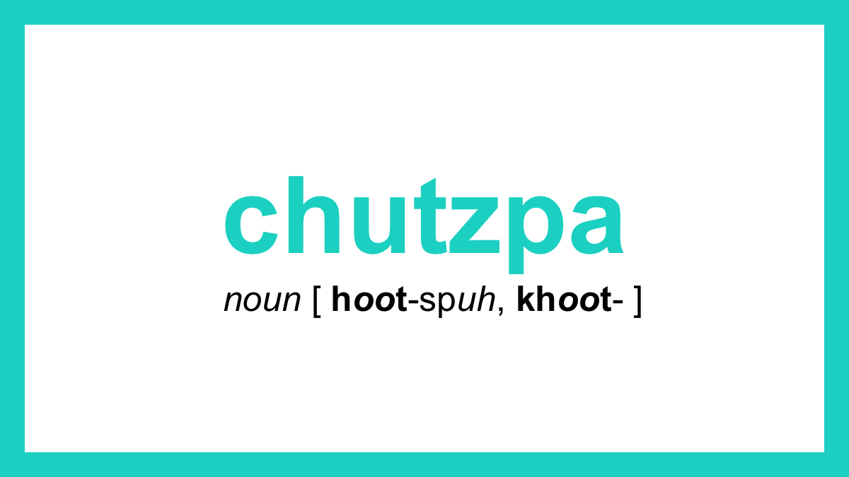 Chutzpah synonyms - 334 Words and Phrases for Chutzpah