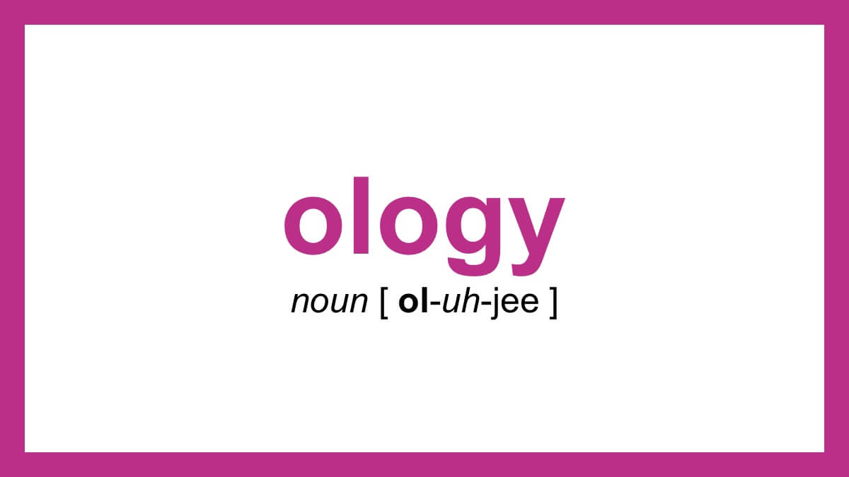 Word of the Day - ology | Dictionary.com