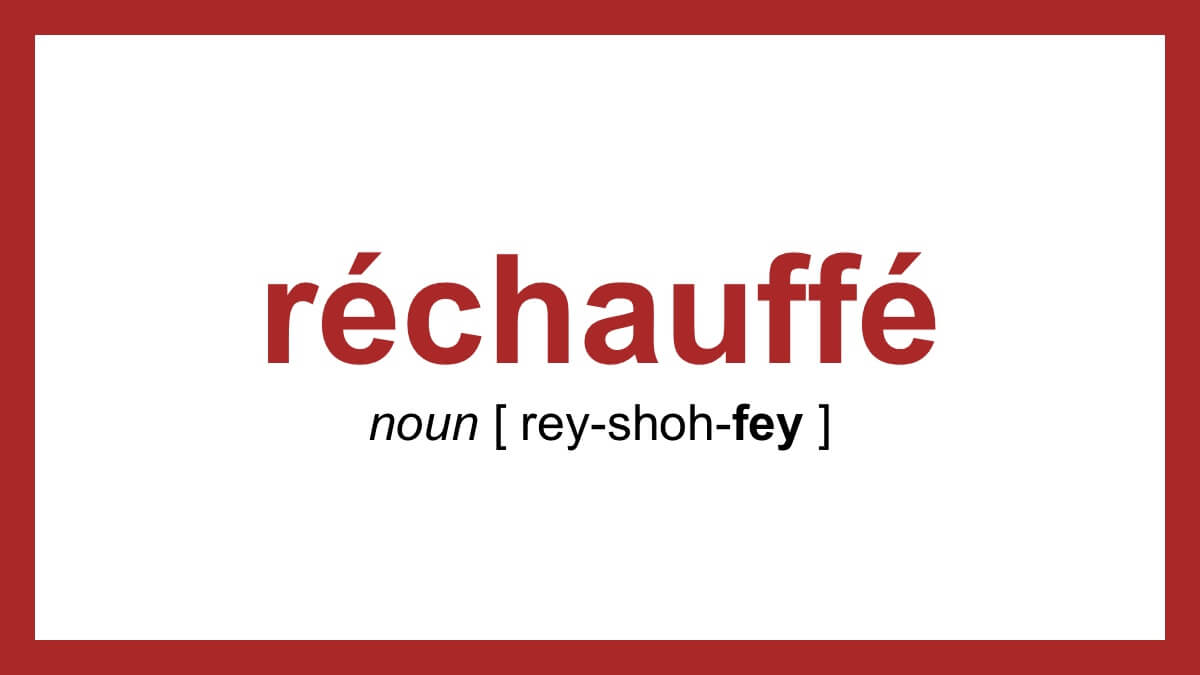 Word Of The Day Rechauffe Dictionary Com