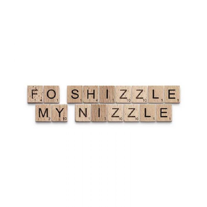 Fo Shizzle My Nizzle Meaning & Origin Fo Shizzle My Nizzle Meaning & Origin