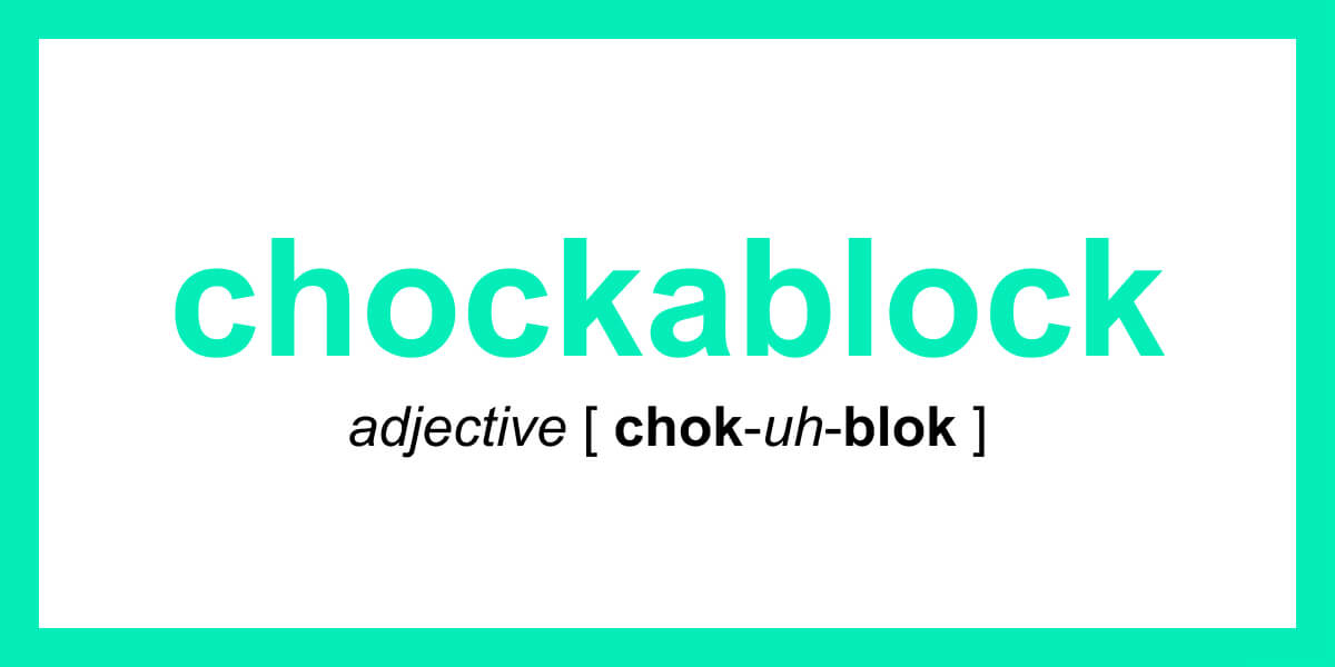 Word of the Day chockablock