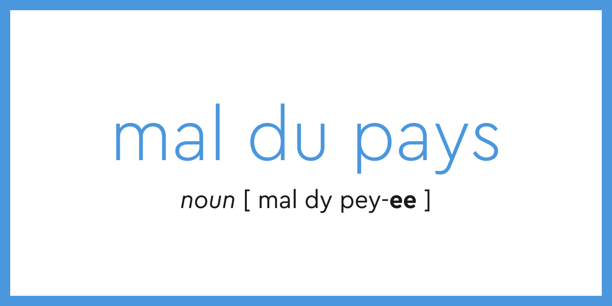 Word of the Day mal du pays