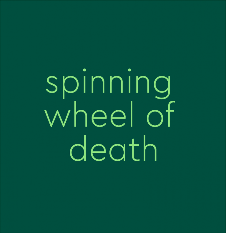 spinning wheel of death Meaning & Origin