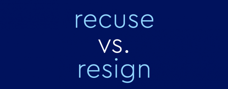 Recuse Vs Resign What S The Difference