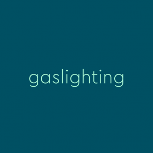 teal text on dark blue-green background, "gaslighting"