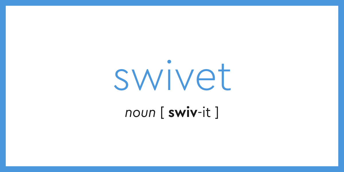 Word of the Day swivet