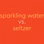 “Sparkling Water” vs. “Seltzer” vs. “Club Soda”: What’s The Difference?