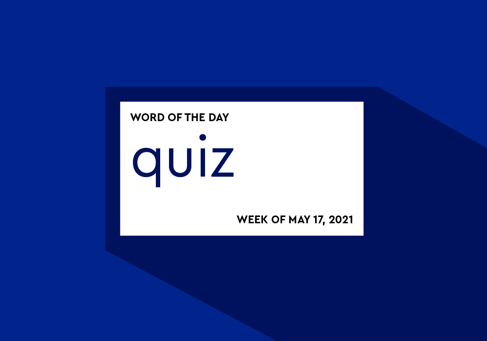 Word Of The Day Quiz For May 17 23 2021 Dictionary