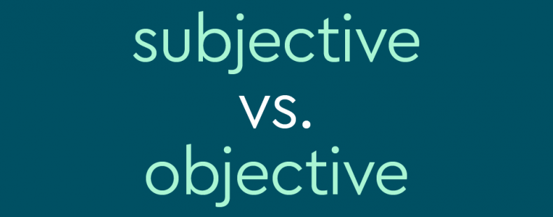  Subjective Vs Objective What s The Difference Dictionary