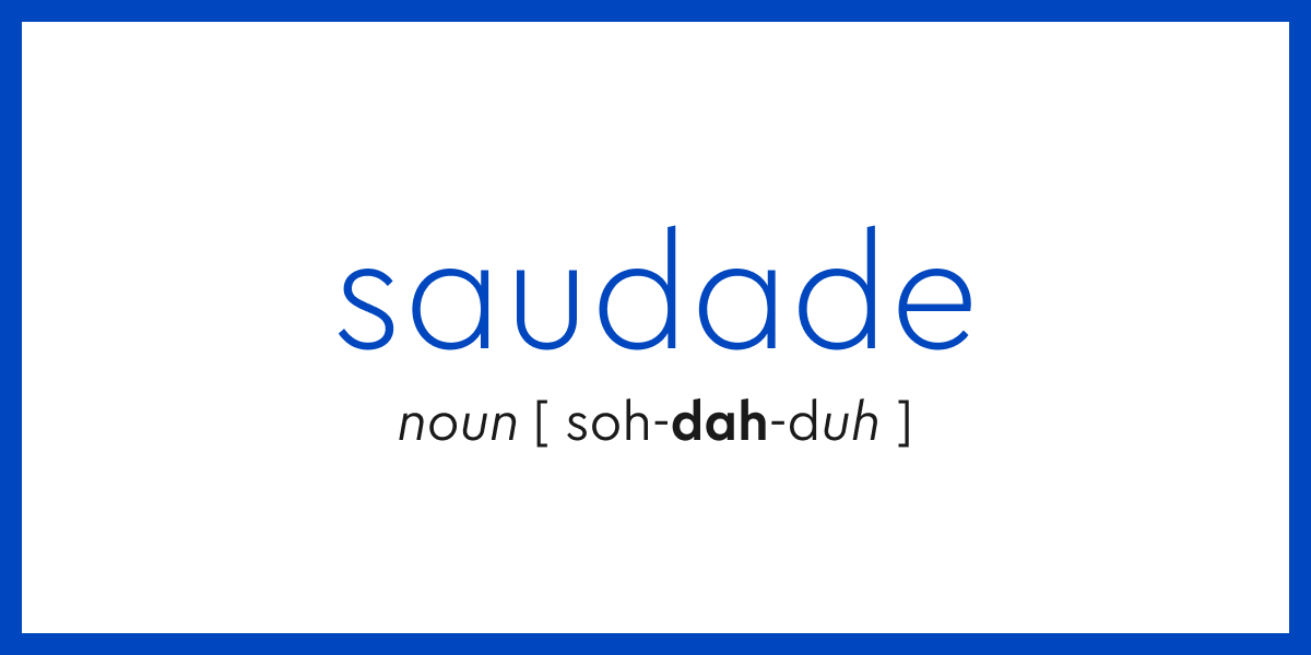 Word of the Day - saudade