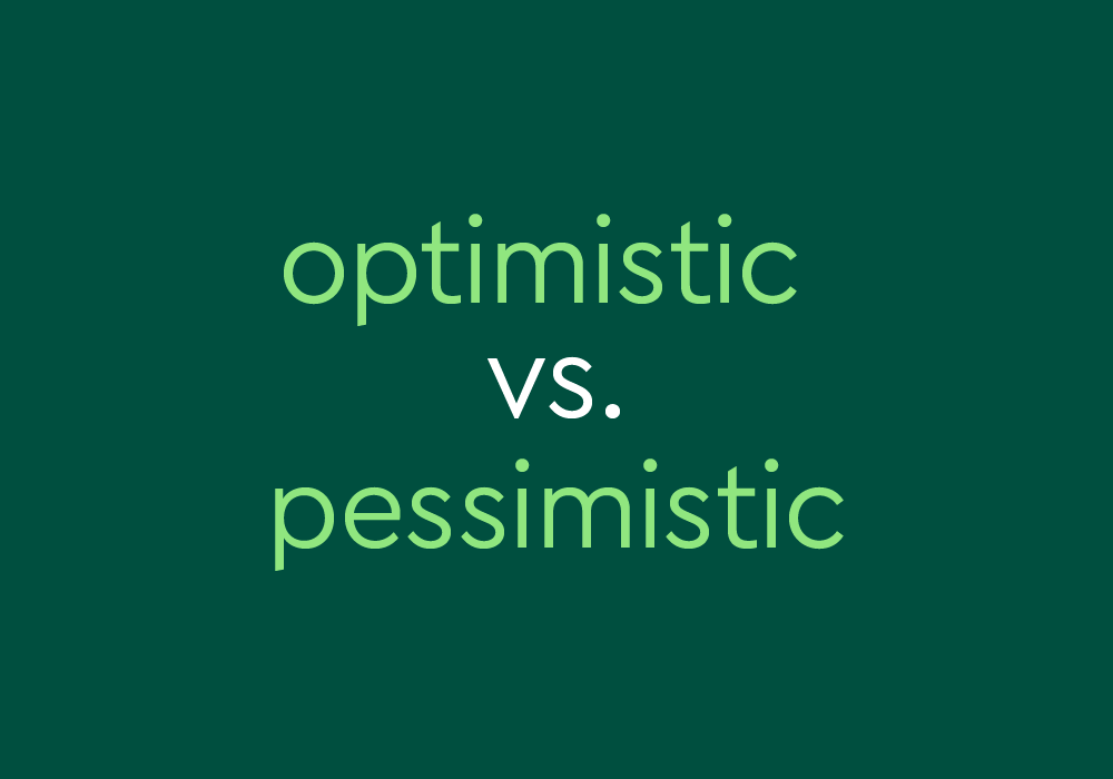 clip elite Tom Audreath Optimistic" vs. "Pessimistic" – What's The Difference? | Dictionary.com