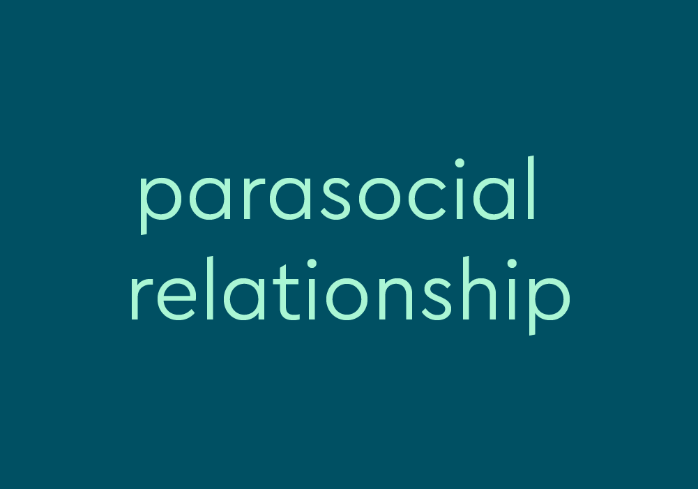 parasocial relationship, Meaning & Origin