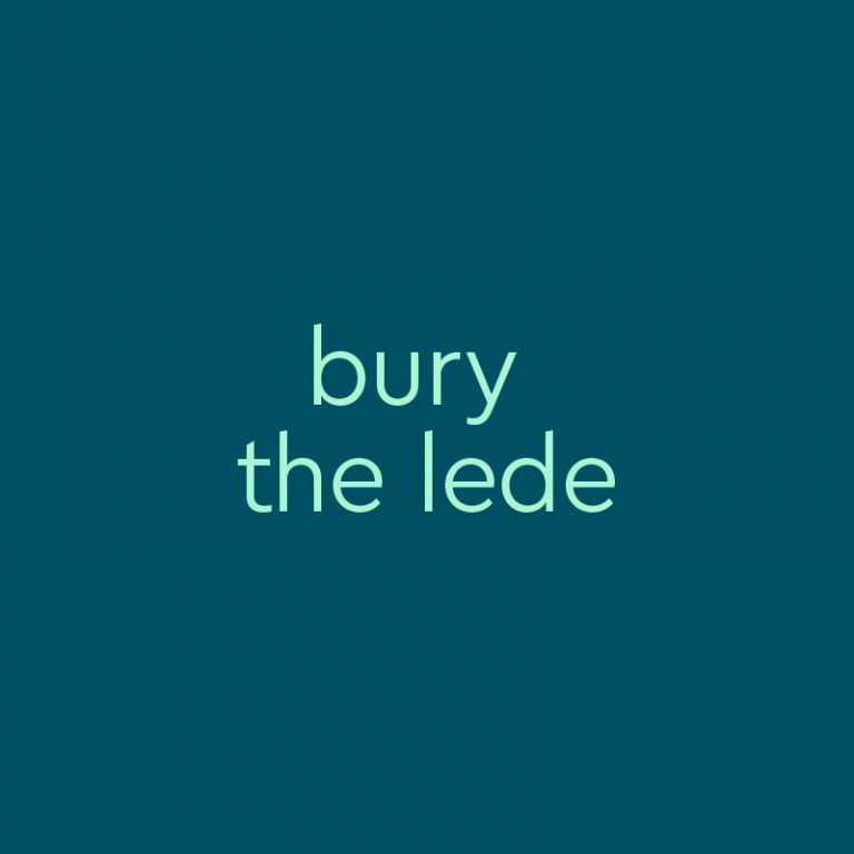 bury the lede Meaning & Origin Slang by