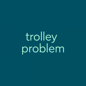 text: "trolley problem"