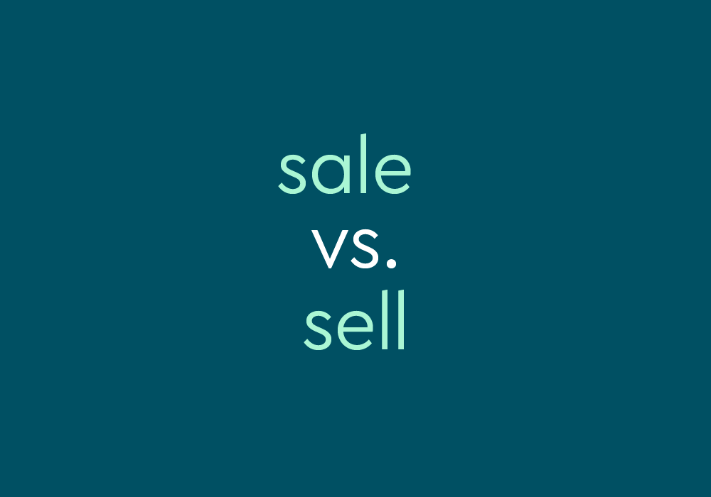 Sale Vs Sell What S The Difference Dictionary Com