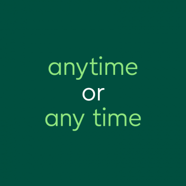 text: anytime or any time