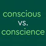 light green text on dark green background: conscious vs. conscience