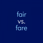 light blue text on dark blue background: fair vs. fare