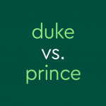 light green text on dark green background: "duke vs. prince"