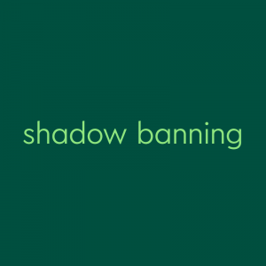 light green text on dark green background: "shadow banning"