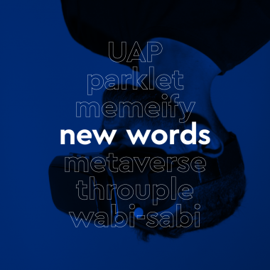 A dark blue background with an upside-down image of a man wearing virtual reality goggles. Imposed on the background is a list of words in white outline: UAP, parklet, memeify, new words [in bold white letters], metaverse, throuple, wabi-sabi