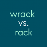 light teal text on dark teal background: "wrack vs. rack"