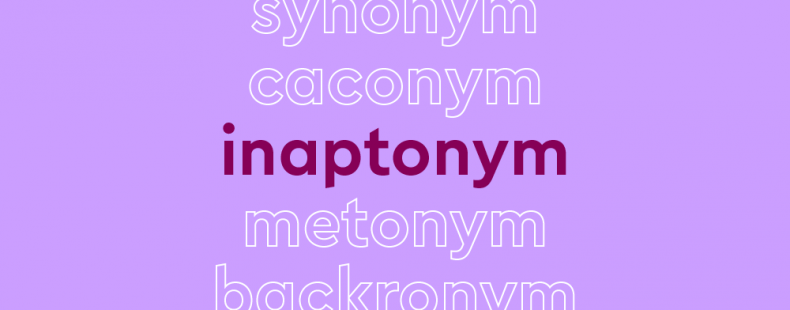 List of words in white outline, with central word in bold purple font, on lilac background: “pseudonym, synonym, caconym, inaptonym [in bold], metonym, backronym, retronym"