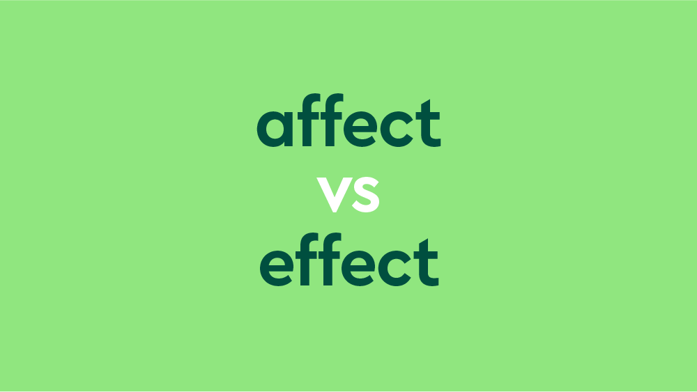 Affect vs. Effect: Use The Right Word Every Time