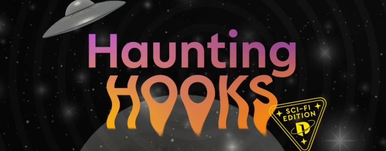 text on black background with science fiction elements including UFO, stars, and moon: "Haunting Hooks"