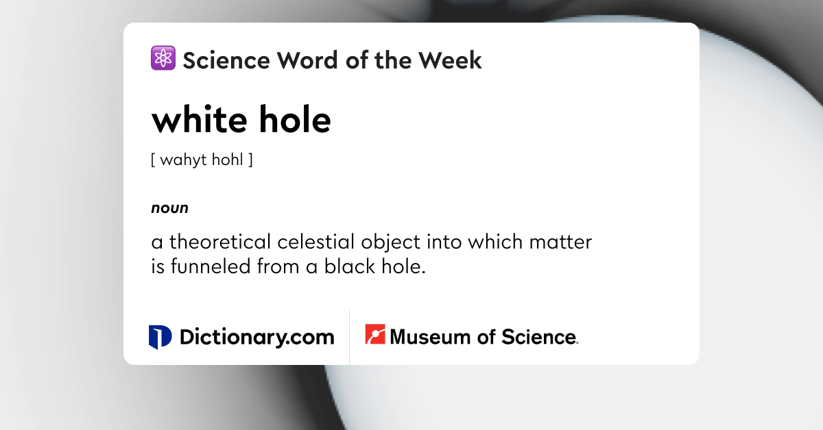 Word Of The Day White Hole Dictionary Com