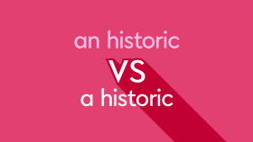 An Historic vs. A Historic