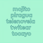 "mojito piragua telenovela twitear tocayo" in trending words treatment
