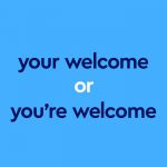 dark blue text "your welcome or you're welcome" on blue background